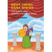 Książki o kulturze i sztuce - Kiedy gruba dama śpiewa czyli historia opery wyłożona wreszcie jak należy Barber David W - miniaturka - grafika 1