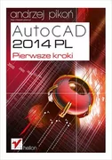 Helion AutoCAD 2014 PL Pierwsze kroki - Andrzej Pikoń