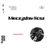 Jazz, Blues - Reminiscence Polish Jazz CD) Mieczysław Kosz - miniaturka - grafika 1