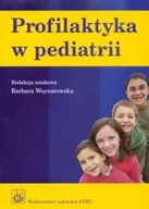 Książki medyczne - Wydawnictwo Lekarskie PZWL Profilaktyka w pediatrii - Wydawnictwo Lekarskie PZWL - miniaturka - grafika 1