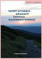 E-booki - przewodniki - Górskie wędrówki Tatry Wysokie – Granaty Świnica Kasprowy Wierch - miniaturka - grafika 1