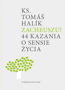 WAM Zacheuszu! - Tomas Halik - Religia i religioznawstwo - miniaturka - grafika 2
