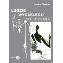 Ludzie wygasłego wejrzenia - Jacek Olędzki