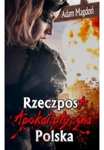 Wydawnictwo AlterNatywne RzeczpostApokaliptyczna Polska - Adam Magdoń - Fantasy - miniaturka - grafika 2