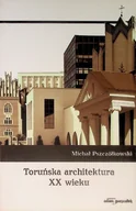 Książki o kulturze i sztuce - Toruńska architektura XX wieku - miniaturka - grafika 1