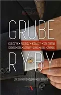 Felietony i reportaże - Grube ryby Jak zarobili swój pierwszy miliard - Michał Matys - miniaturka - grafika 1