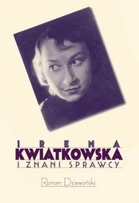 Irena Kwiatkowska i znani sprawcy - Książki o kulturze i sztuce - miniaturka - grafika 1