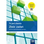 Pozostałe książki - To jest chemia Zbiór zadań Zakres rozszerzony: Liceum Technikum - miniaturka - grafika 1