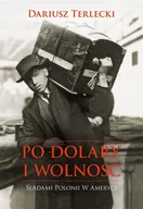 Biografie i autobiografie - Dariusz Wojciech Terlecki Po dolary i wolność - miniaturka - grafika 1