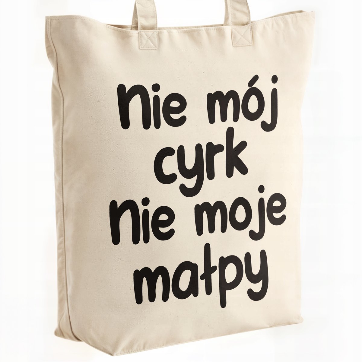 Torba bawełniana premium Nie Mój Cyrk Nie Moje Małpy Zabawny Prezent