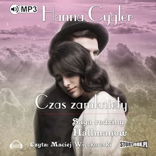Saga rodziny Hallmanów Tom 1. Czas zamknięty Hanna Cygler - Audiobooki - literatura popularnonaukowa - miniaturka - grafika 1