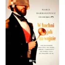 W kuchni jak na wojnie - Maria Barbasiewicz - Książki kucharskie - miniaturka - grafika 2
