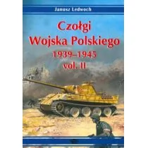 Militaria Janusz Ledwoch Czołgi Wojska Polskiego 1939-1945 vol. II