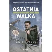 Biografie i autobiografie - Bellona Ostatnia walka (wydanie pocketowe) Jan Zumbach - miniaturka - grafika 1