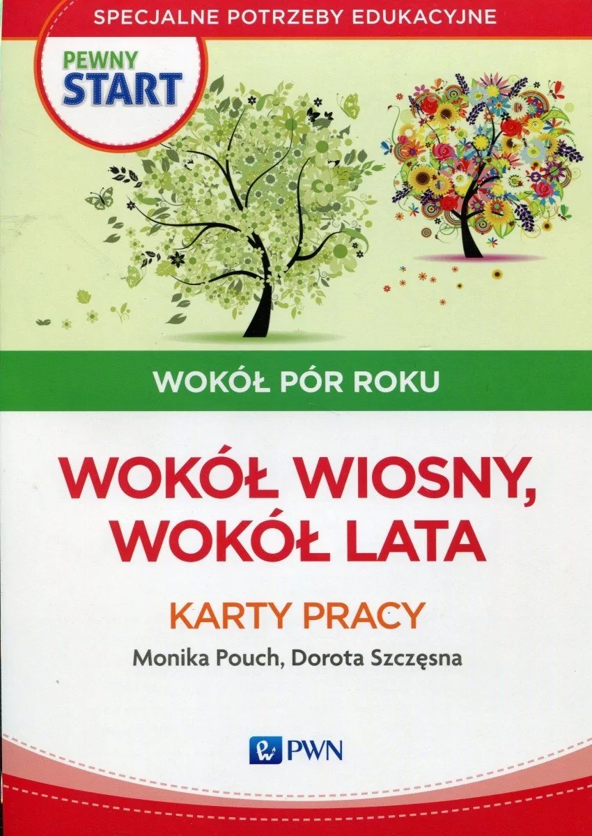 Wydawnictwo Szkolne PWN Pewny start Wokół pór roku Karty pracy Wokół wiosny wokół lata - Pouch Monika, Szczęsna Dorota