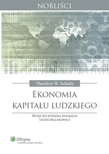 Wolters Kluwer Ekonomia kapitału ludzkiego - Schultz Theodore William - Ekonomia - miniaturka - grafika 1