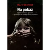 Felietony i reportaże - Na pokaz - MARY GILCHRIST - miniaturka - grafika 1