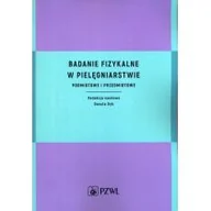 Książki medyczne - PZWL Badanie fizykalne w pielęgniarstwie. Podmiotowe i przedmiotowe Danuta Dyk - miniaturka - grafika 1