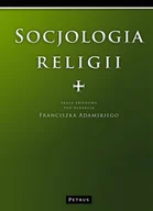Filozofia i socjologia - Petrus Franciszek Adamski Socjologia Religii - miniaturka - grafika 1