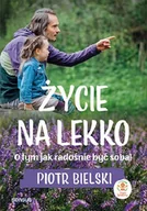 Psychologia - Życie na lekko. O tym jak radośnie być sobą! - miniaturka - grafika 1