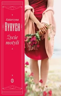 Wydawnictwo Literackie Życie motyli - Katarzyna Ryrych - Literatura obyczajowa - miniaturka - grafika 1