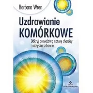 Poradniki hobbystyczne - Uzdrawianie komórkowe - Wren Barbara - miniaturka - grafika 1