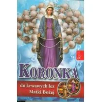 Koronka do krwawych łez Matki Bożej - Wysyłka od 3,99 - Religia i religioznawstwo - miniaturka - grafika 1