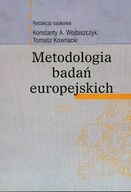 Podręczniki dla szkół wyższych - Metodologia badań europejskich - Konstanty Wojtaszczyk, Tomasz Kownacki - miniaturka - grafika 1