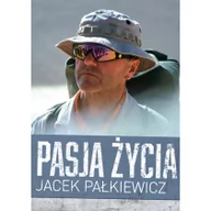 Książki podróżnicze - Jacek Pałkiewicz Pasja życia - miniaturka - grafika 1