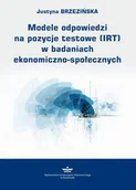Biznes - Modele odpowiedzi na pozycje testowe (IRT) w badaniach ekonomiczno-społecznych - Justyna Brzezińska - ebook - miniaturka - grafika 1