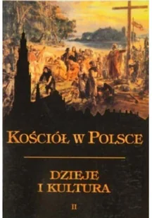 Kościół w Polsce Dzieje i kultura Tom 2 - Religia i religioznawstwo - miniaturka - grafika 1