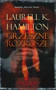 Hamilton Laurell K. Grzeszne rozkosze - Powieści sensacyjne - miniaturka - grafika 1