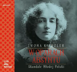 W oparach absyntu. Skandale Młodej Polski - Audiobooki - biografie W oparach absyntu. Skandale Młodej Polski - Audiobooki - biografie - miniaturka - grafika 1