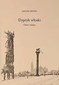 Wywiady, wspomnienia - Austeria Dyptyk włoski. Cienie i miejsca - Janusz Sepioł - miniaturka - grafika 1