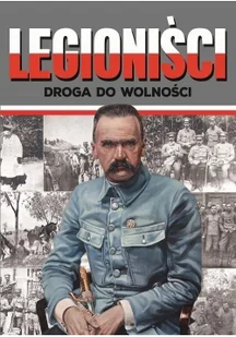 Legioniści Droga Do Wolności Ireneusz Korpyś,józefina Korpyś - Biografie i autobiografie - miniaturka - grafika 3