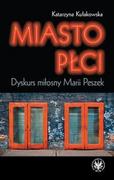 Uniwersytetu Warszawskiego Miasto płci. Dyskurs miłosny Marii Peszek