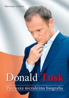 Biografie i autobiografie - Donald Tusk. Pierwsza niezależna biografia - miniaturka - grafika 1