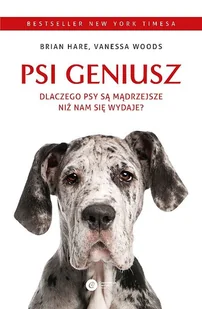 Vanessa Woods; Brian Hare Psi geniusz Dlaczego psy są mądrzejsze niż nam się wydaje$237 - Poradniki hobbystyczne - miniaturka - grafika 1
