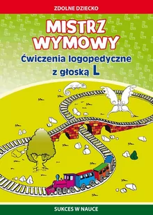 Mistrz wymowy. Ćwiczenia logopedyczne z głoską L - E-booki - lektury - miniaturka - grafika 1