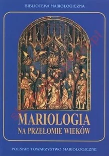 Mariologia na przełomie wieków - Religia i religioznawstwo - miniaturka - grafika 1