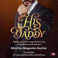 Audiobooki - romanse - His Daddy Monika Magoska-Suchar - miniaturka - grafika 1