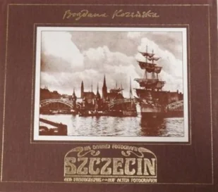 Na dawnej fotografii Szczecin - Książki o kulturze i sztuce - miniaturka - grafika 1