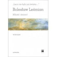Poezja - Universitas &#8222;Lecz nie było już świata&#8230;&#8221;. Miłość i śmierć. Wiersze Bolesław Leśmian - miniaturka - grafika 1