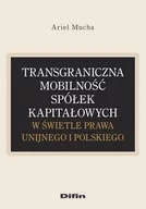 Prawo - Difin Transgraniczna mobilność spółek kapitałowych w świetle prawa unijnego i polskiego Ariel Mucha - miniaturka - grafika 1