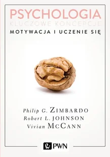 Motywacja i uczenie się Psychologia kluczowe koncepcje tom 2 Wyd 2 Philip Zimbardo - Psychologia - miniaturka - grafika 1