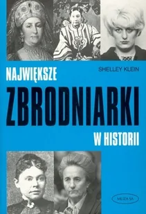 Największe zbrodniarki w historii - Biografie i autobiografie - miniaturka - grafika 1