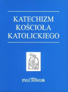 Katechizm Kościoła Katolickiego - Religia i religioznawstwo - miniaturka - grafika 1