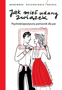 Newsweek Psychologia Poleca. Jak mieć udany związek - E-booki - poradniki - miniaturka - grafika 1