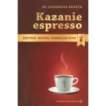 Salwator Kazanie espresso. Krótkie, mocne, stawia na nogi. ROK B - Eugeniusz Burzyk - Religia i religioznawstwo - miniaturka - grafika 1