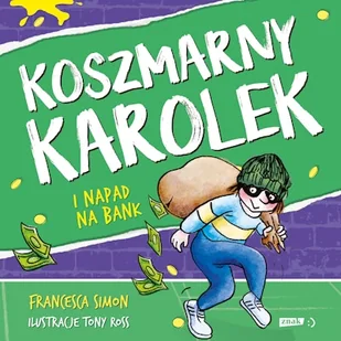 Koszmarny Karolek i napad na bank Simon Francesca - Audiobooki dla dzieci i młodzieży - miniaturka - grafika 1